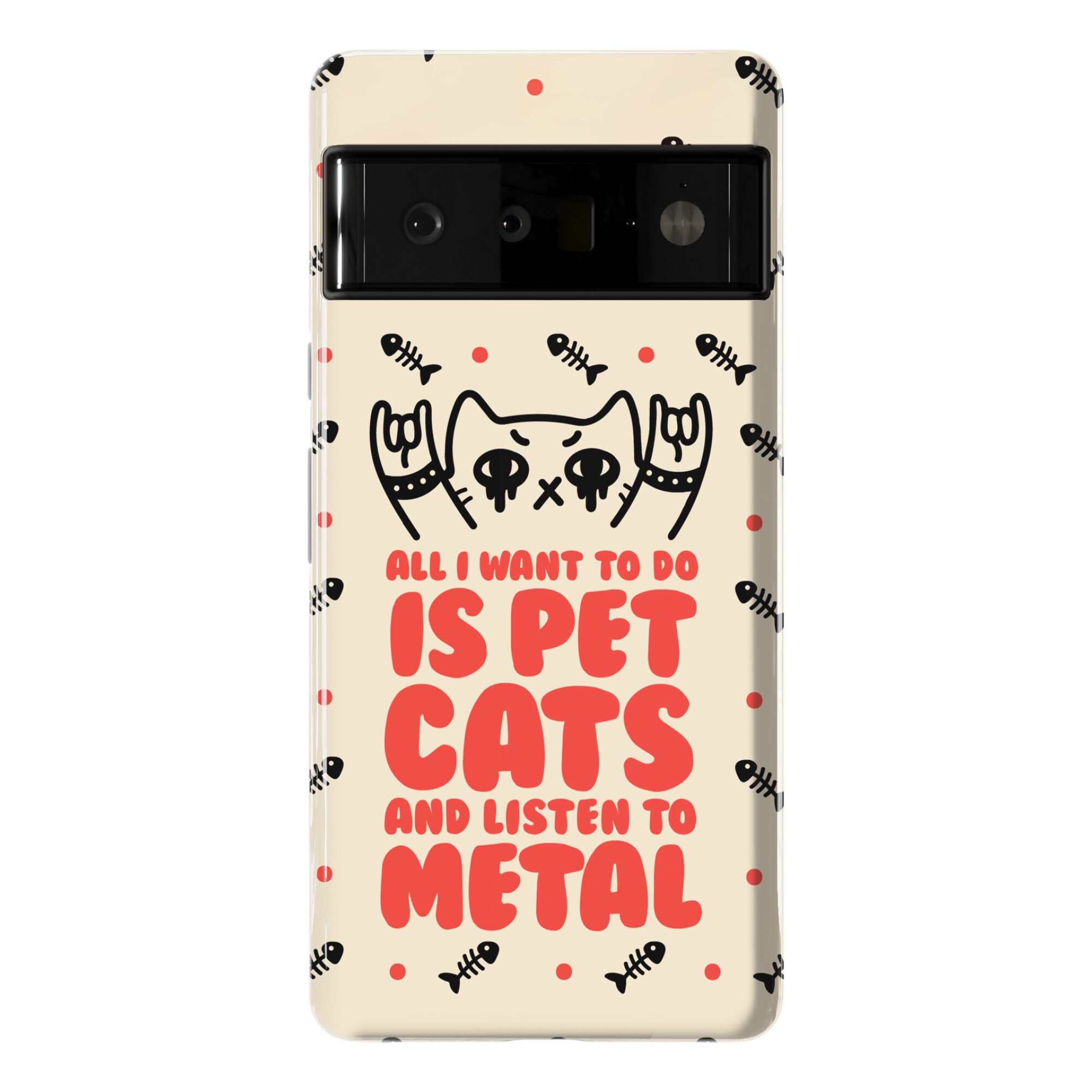 All I Want To Do Is Pet Cats And Listen To Metal Phone Case